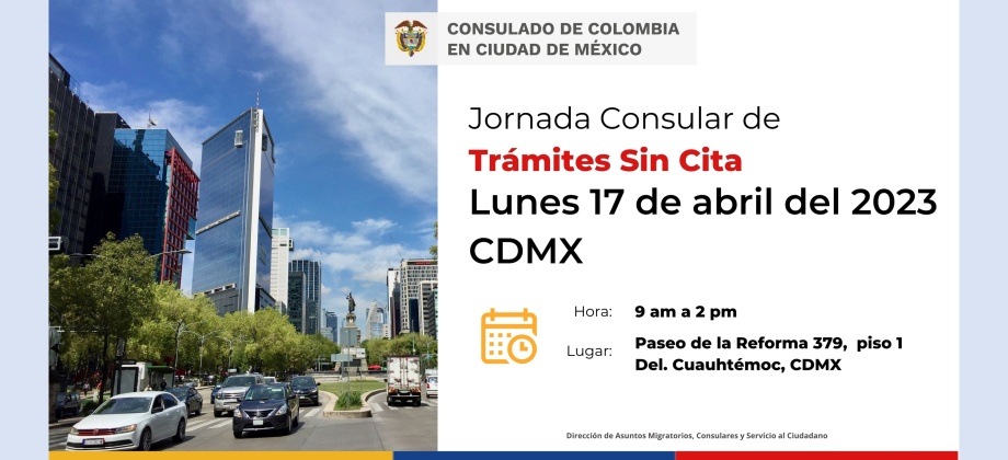 El Consulado de Colombia en México realizará una jornada consular de atención sin cita previa el 17 de abril de 2023