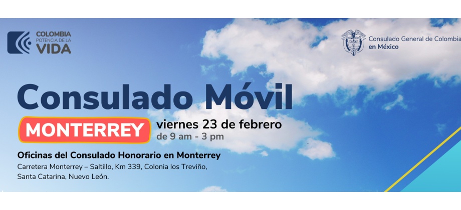 El 23 de febrero de 2024 habrá Consulado Móvil en Monterrey