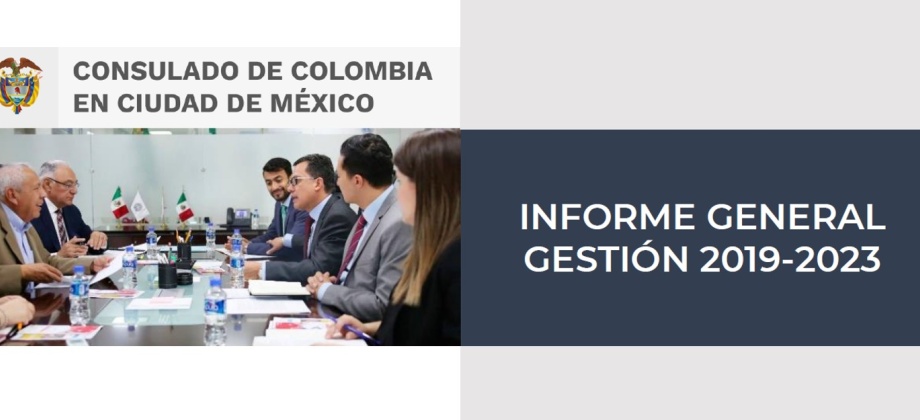  Informe de gestión del Cónsul General de Colombia en México, Luis Oswaldo Parada Prieto, periodo 2019-2023