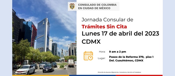 El Consulado de Colombia en México realizará una jornada consular de atención sin cita previa el 17 de abril de 2023