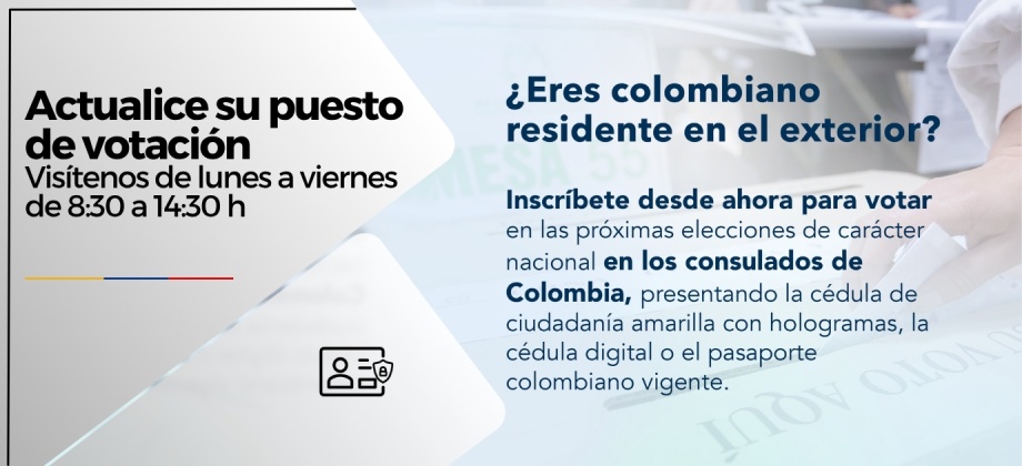 Recuerde que ya puede actualizar o registrar su puesto de votación en el Consulado
