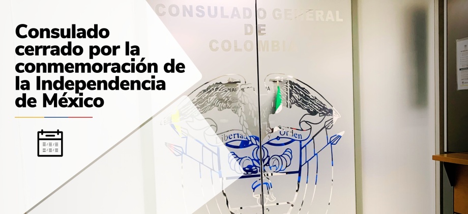 Este martes 16 de septiembre de 2025 el Consulado no tendrá atención al público