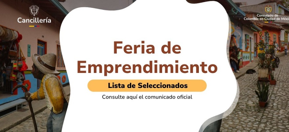 El Consulado publica la lista de las y los seleccionados a participar en la Feria de Emprendimiento