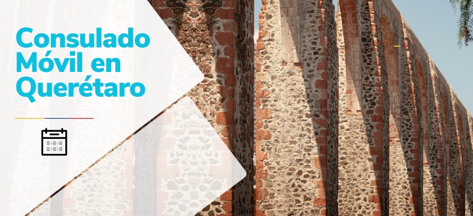 Consulado de Colombia realizará Jornada de Consulado Móvil en Querétaro