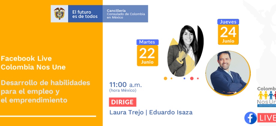 El Consulado de Colombia en Ciudad de México invita a la charla virtual Desarrollo de habilidades para el empleo y el emprendimiento, los días 22 y 24 de junio de 2021