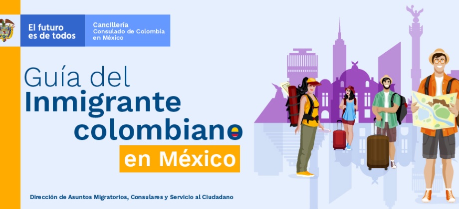Guía del inmigrante colombiano en México