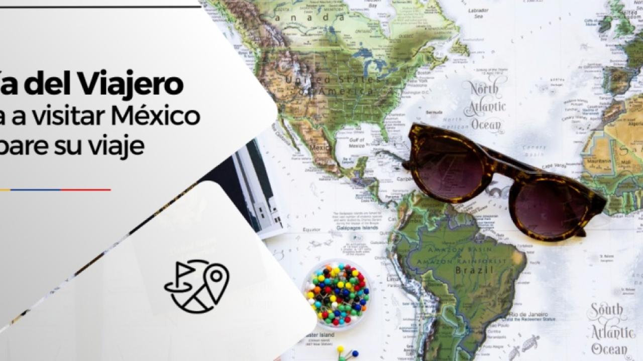 Si va a viajar a México en 2025 conozca esta información