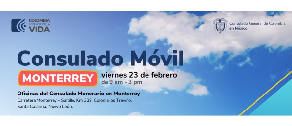 El 23 de febrero de 2024 habrá Consulado Móvil en Monterrey