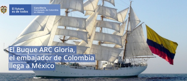 El Buque Gloria llega a México, visita de manera gratuita las actividades que realizará a bordo presentando lo mejor de Colombia