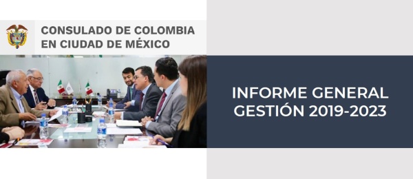  Informe de gestión del Cónsul General de Colombia en México, Luis Oswaldo Parada Prieto, periodo 2019-2023